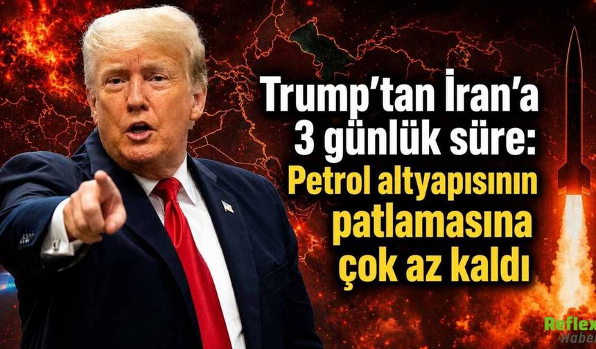 Trump’tan İran’a 3 Günlük Süre Petrol Altyapısı İçin Açıklama