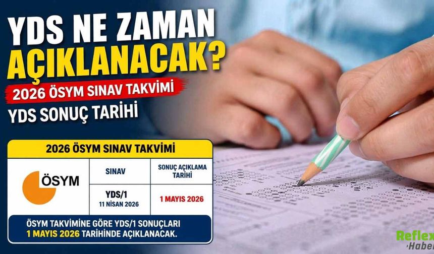 YDS Ne Zaman Açıklanacak? 2026 ÖSYM Sınav Takvimi: YDS Sonuç Tarihi