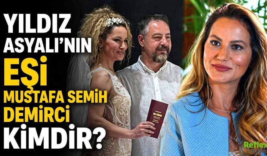 Yıldız Asyalı’nın Eşi Mustafa Semih Demirci Kimdir?