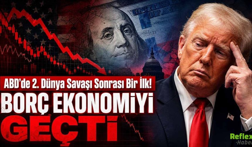 ABD’de 2. Dünya Savaşı Sonrası Bir İlk! Borç Ekonomiyi Geçti