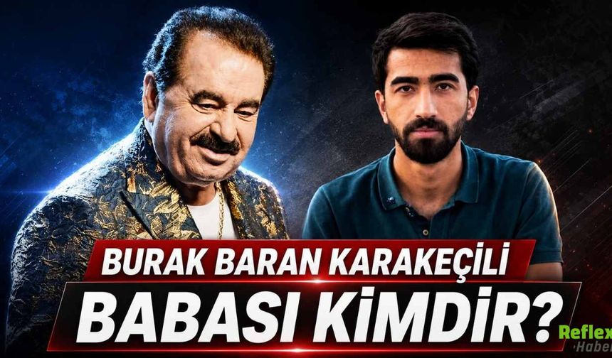 Burak Baran Karakeçili Babası Kimdir?