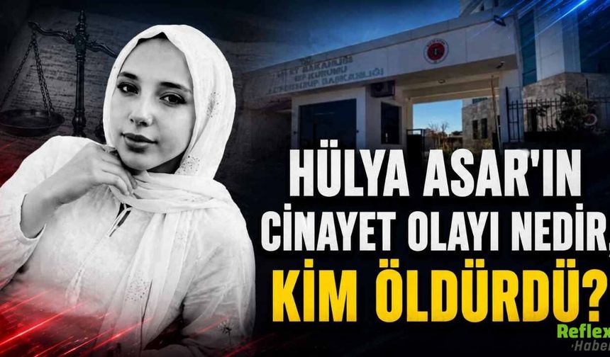 Hülya Asar'ın Cinayet Olayı Nedir, Kim Öldürdü?