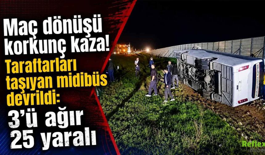 Maç Dönüşü Geceyi Kabusa Çeviren Kaza: Taraftar Midibüsü Devrildi, 25 Yaralı Var