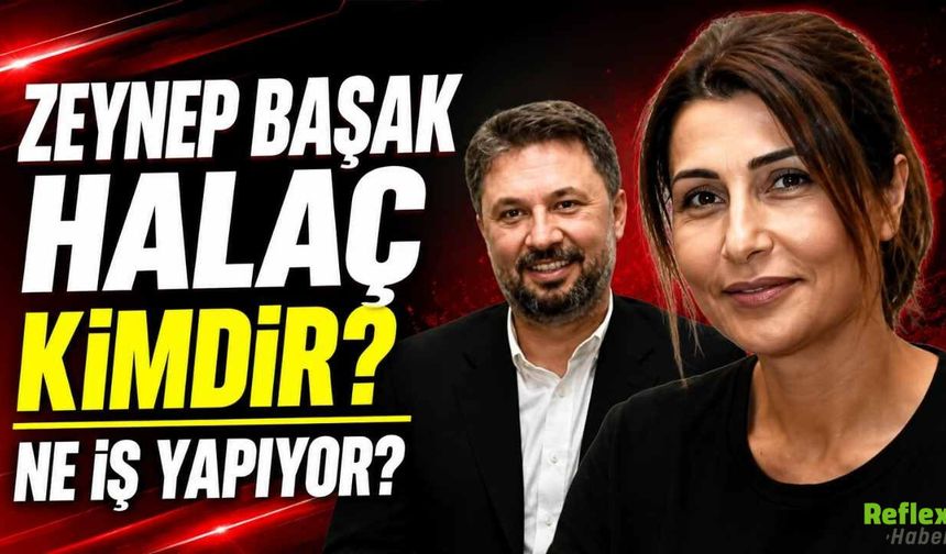 Zeynep Başak Halaç Kimdir? İstanbul Altın Rafinerisi 2026