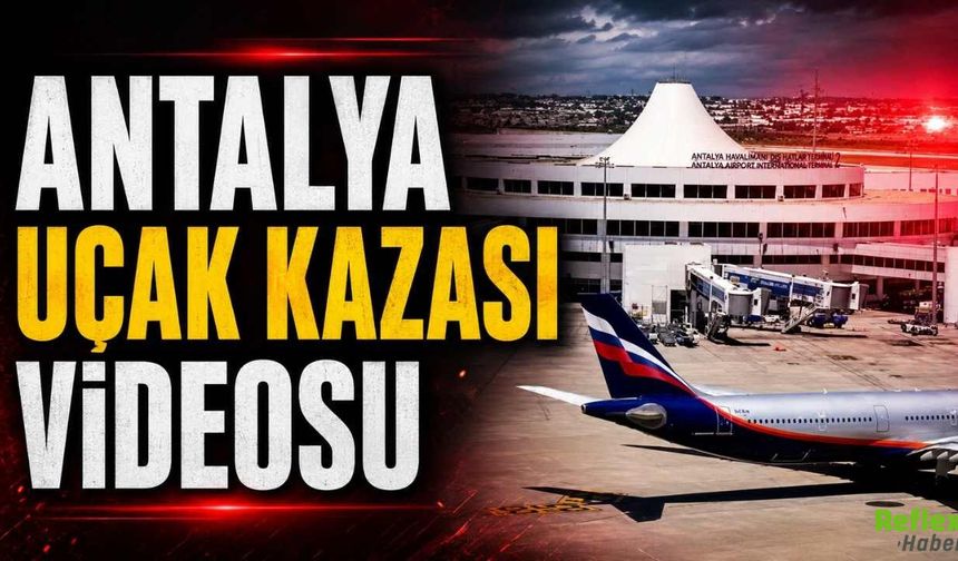 Son Dakika Antalya Uçak Kazası Videosu
