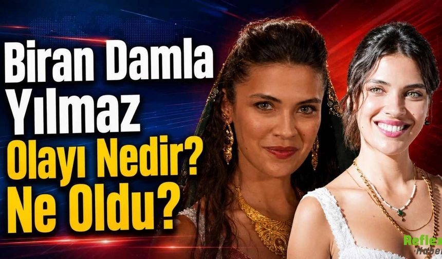 Biran Damla Yılmaz Olayı Nedir? Ne oldu?