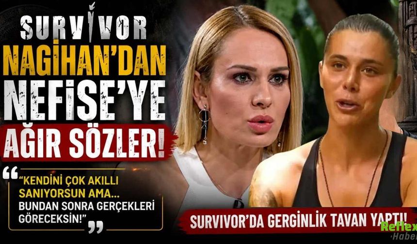 Survivor'da Yeni Kriz! Nagihan'dan Nefise'yi Hedef Alan Sert Sözler