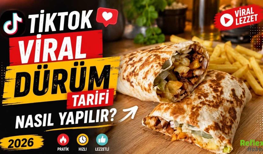 Tiktok viral dürüm tarifi nasıl yapılır? 2026
