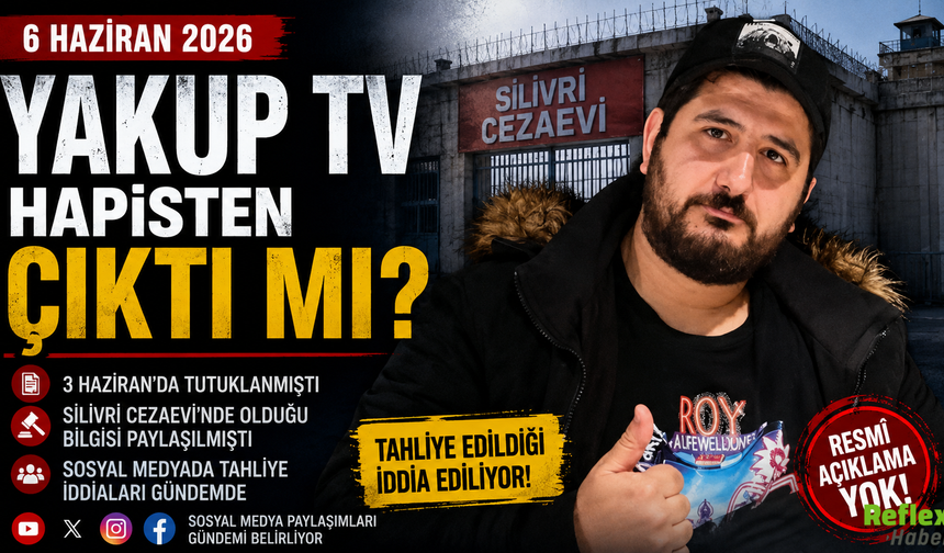 Yakup TV Hapisten Çıktı Mı?