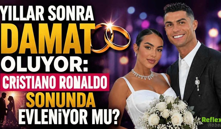 Yıllar Sonra Damat Oluyor: Cristiano Ronaldo Sonunda Evleniyor Mu?