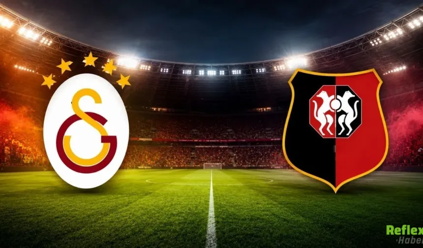 Galatasaray - Rennes Maçı Hangi Kanalda? Saat Kaçta?