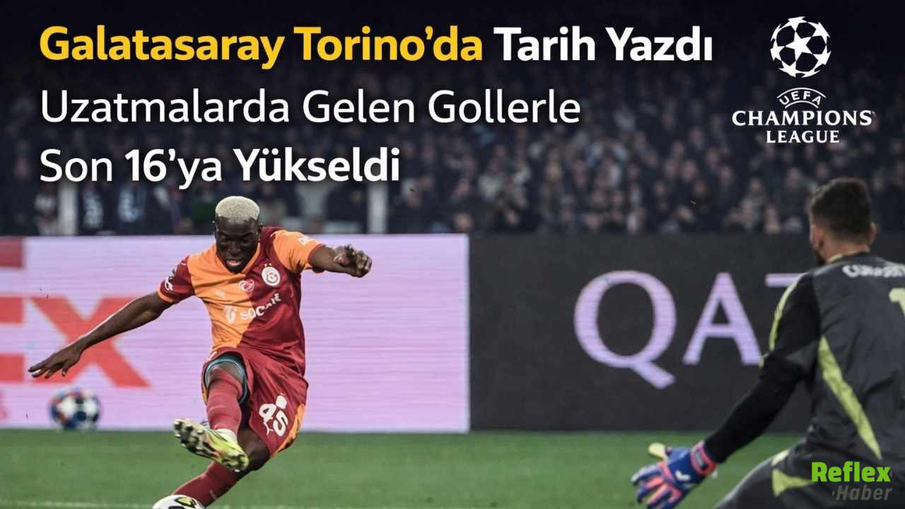 Galatasaray, Juventus’u Uzatmalarda Eleyerek Uefa Şampiyonlar Ligi’nde Son 16’Ya Yükseldi. Osimhen Ve Barış Alper’in Golleri Turu Getirdi.