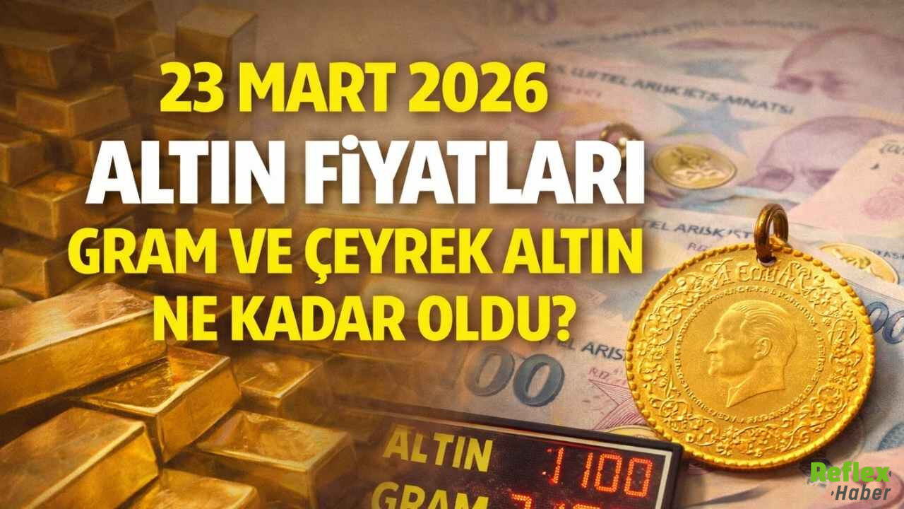 23 Mart 2026 Altın Fiyatları
