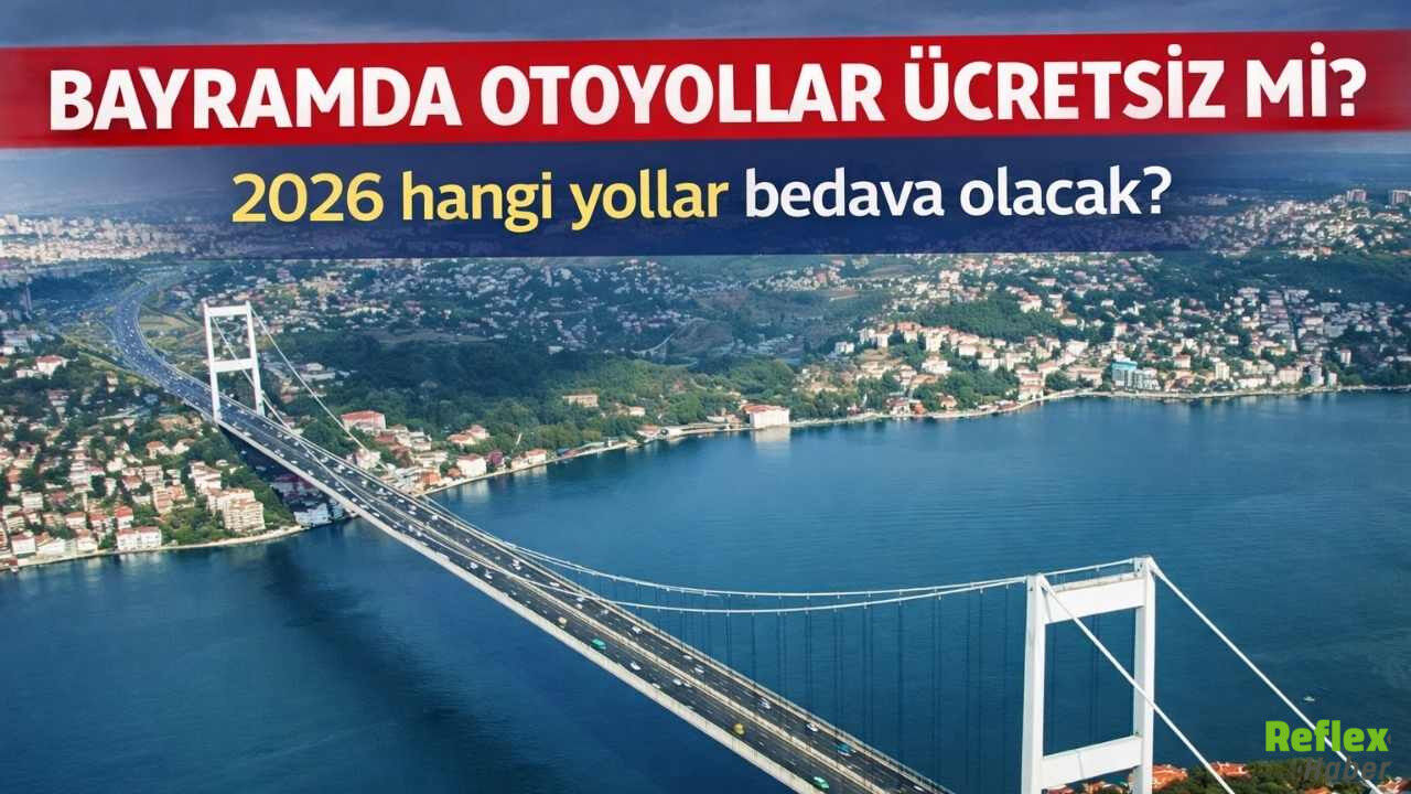 Bayramda Otoyollar Ücretsiz Mi