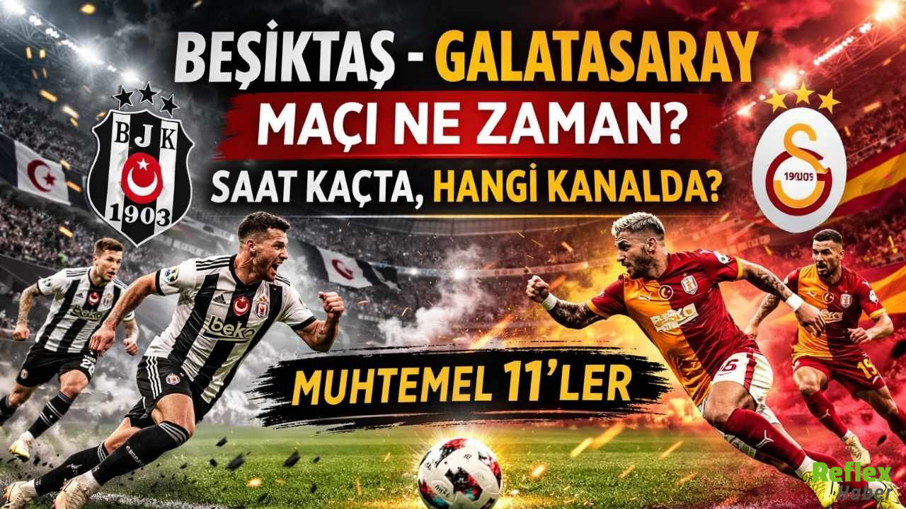 Beşiktaş – Galatasaray Maçı Ne Zaman
