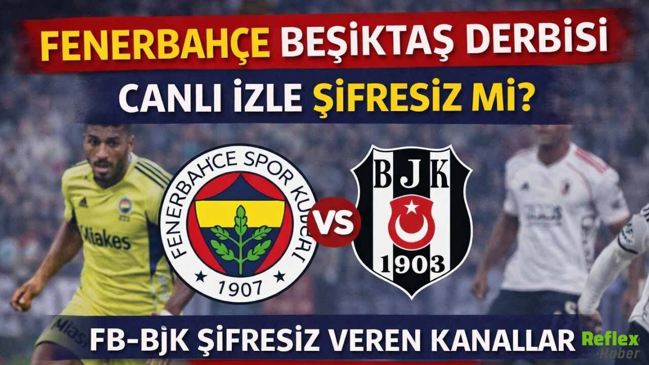 Fenerbahçe Beşiktaş Derbisi Canlı İzle Şifresiz Mi