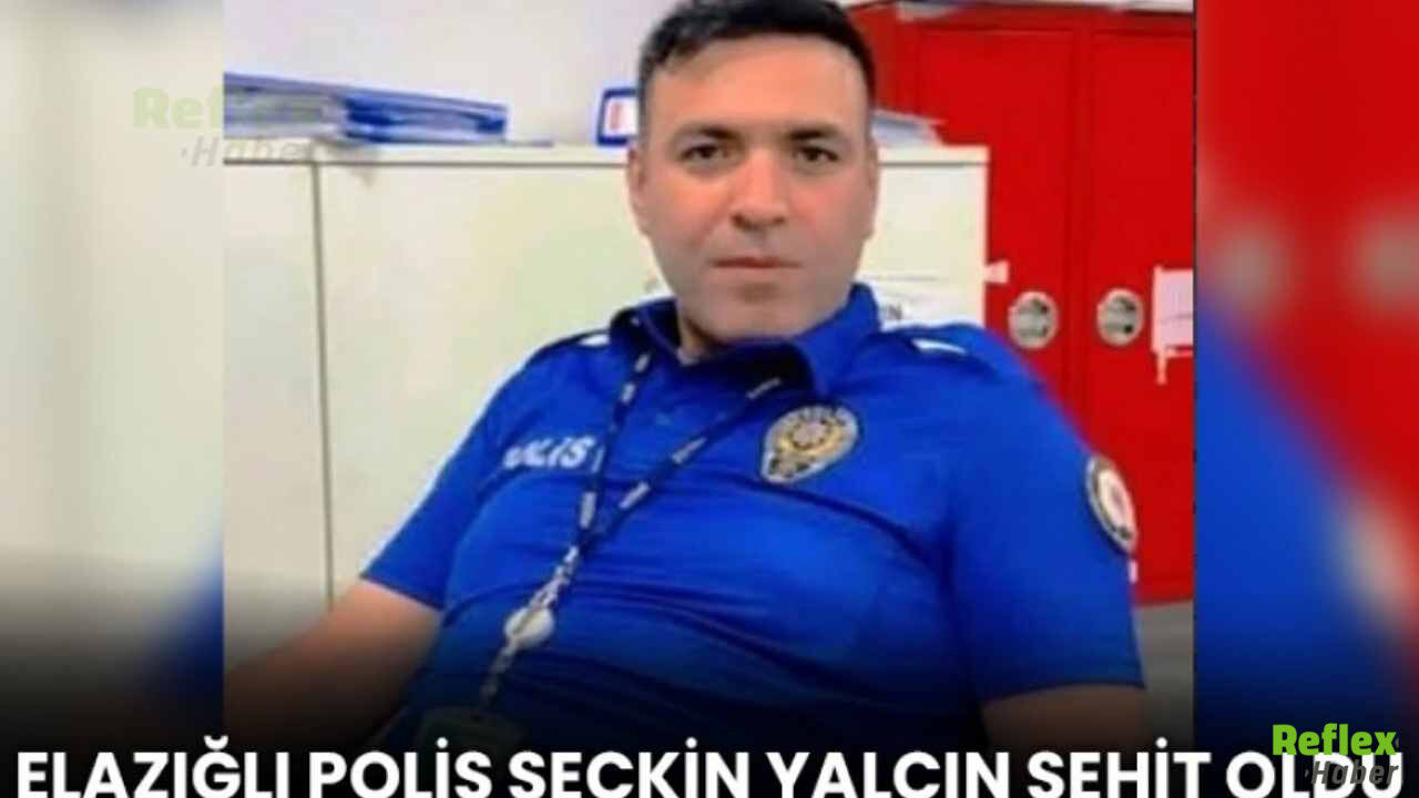 Polis Memuru Seçkin Yalçın Kimdir