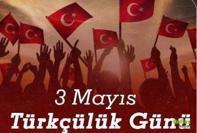 3 Mayıs Neden Türkçülük Günü 2