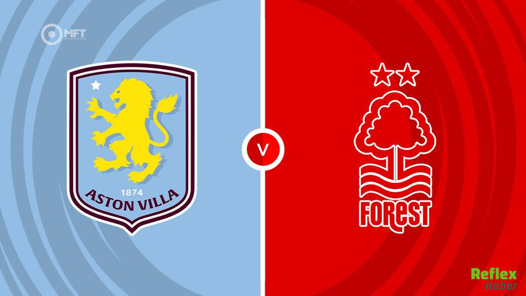 Aston Villa Nottingham Forest Maçı Hangi Kanalda
