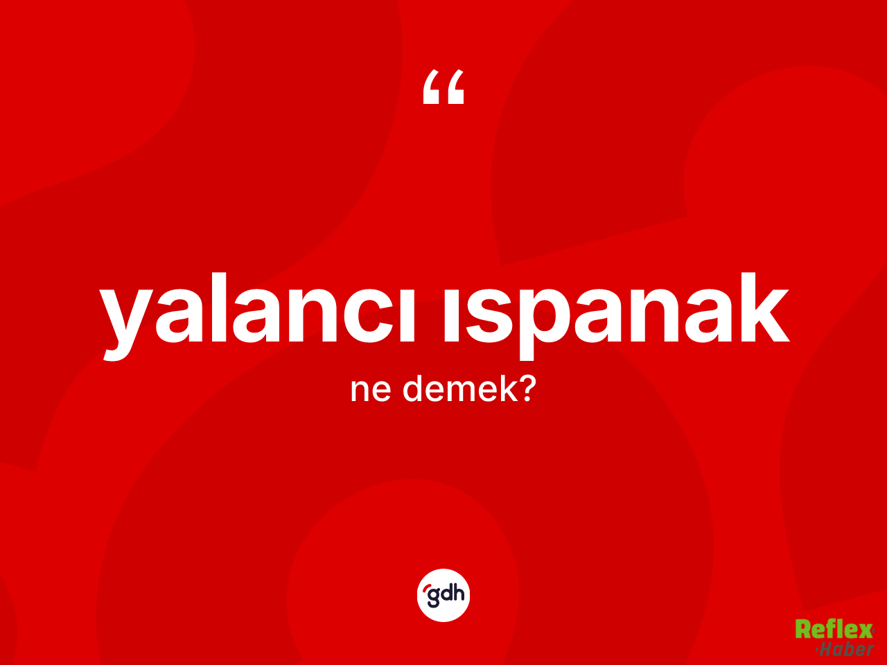 Yalancı Ispanak Tdk Var Mı